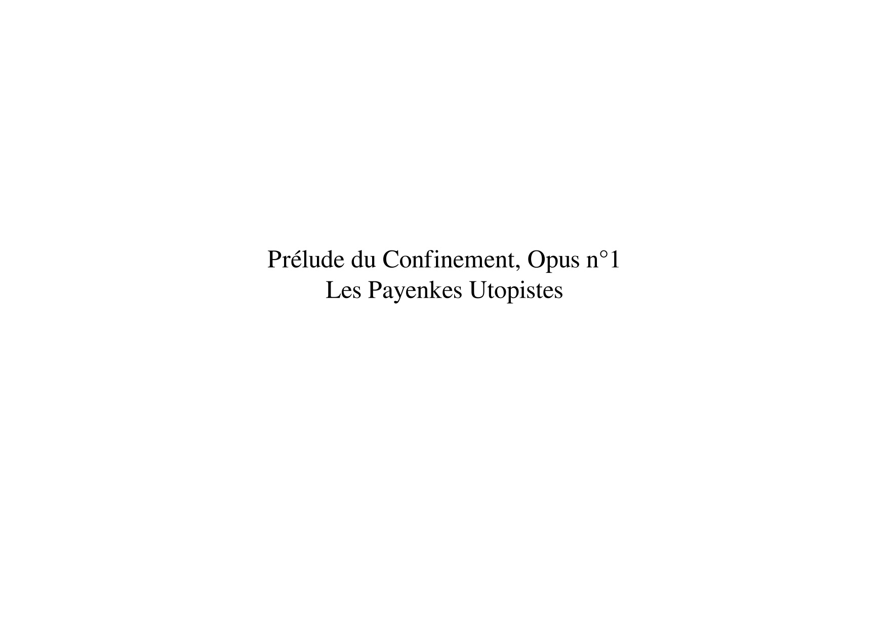 Prélude du Confinement, Opus n°1